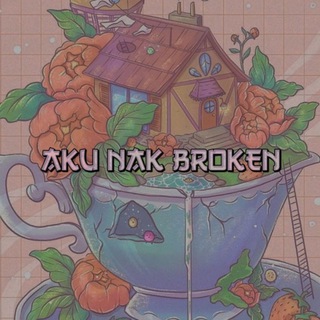 Aku Nak Broken