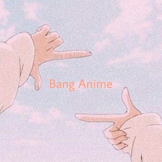 Bang Anime