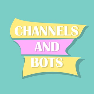 Channels and Bots