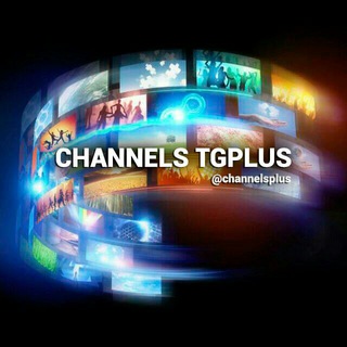 💥CHANNELS TGPLUS