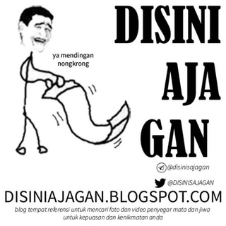 [ CHANNEL DISINIAJAGAN ]