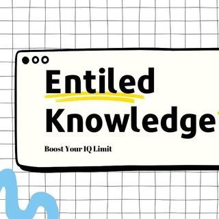 Entitled Knowledge