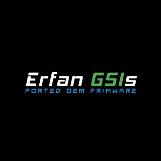 Erfan GSIs Updates