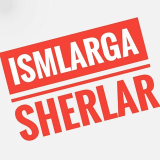 ♥️ISMLARGA SHERLAR♥️