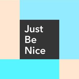Just Be Nice faves
