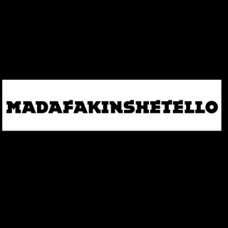 MADAFAKINSHETELLO