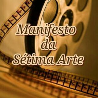 Manifesto da Sétima Arte 📽🍿🎬