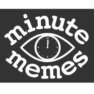 Minute Memes