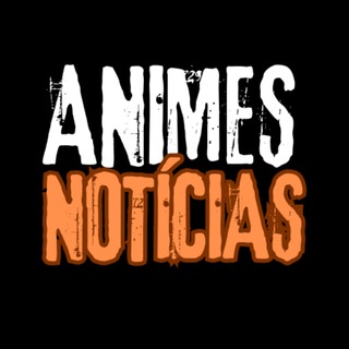 Animes Notícias • ⛩