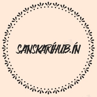 SANSKARI HUB ❣️