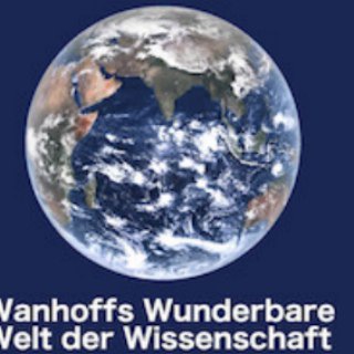 Wanhoffs Wunderbare Welt der Wissenschaft
